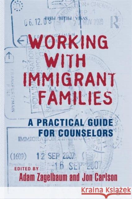 Working with Immigrant Families: A Practical Guide for Counselors  9781138881679 Not Avail