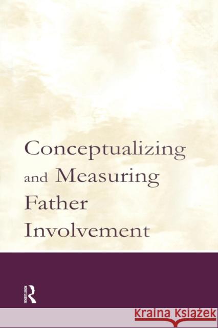 Conceptualizing and Measuring Father Involvement Randal D. Day Michael E. Lamb 9781138881785 Routledge