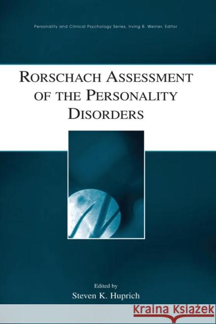 Rorschach Assessment of the Personality Disorders Steven K. Huprich 9781138881792 Routledge