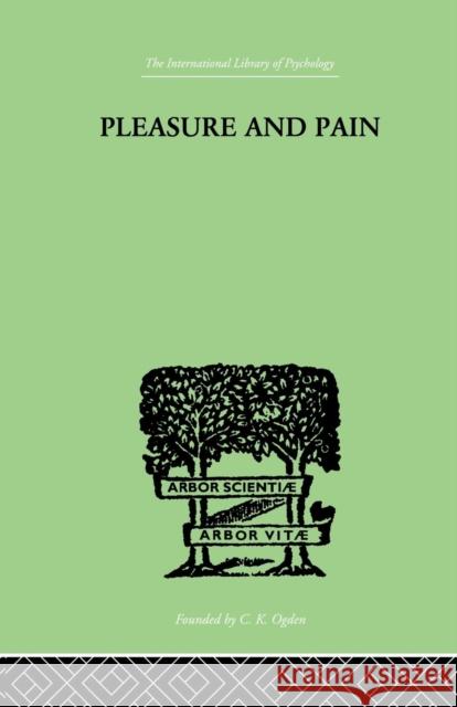 Pleasure And Pain: A Theory of the Energic Foundation of Feeling Bousfield, Paul 9781138882560 Routledge