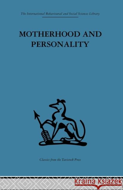 Motherhood and Personality: Psychosomatic Aspects of Childbirth Leon Chertok 9781138882645 Routledge