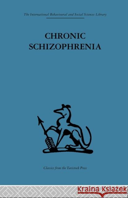 Chronic Schizophrenia John L. Cameron Dr Thomas Freeman MD Frcp 9781138882669 Routledge