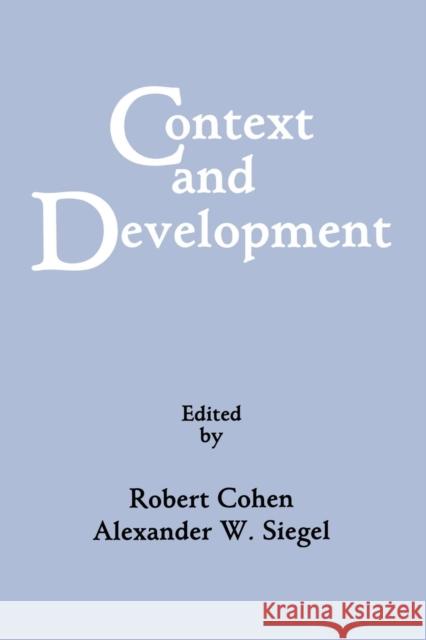 Context and Development Robert Cohen Alexander W. Siegel Robert Cohen 9781138882744 Psychology Press