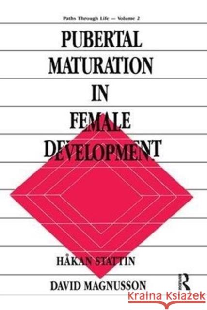 Pubertal Maturation in Female Development Hakan Stattin David Magnusson H. Kan Stattin 9781138882751 Psychology Press
