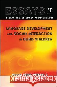 Language Development and Social Interaction in Blind Children Miguel Perez-Pereira Gina Conti-Ramsden 9781138883079 Psychology Press