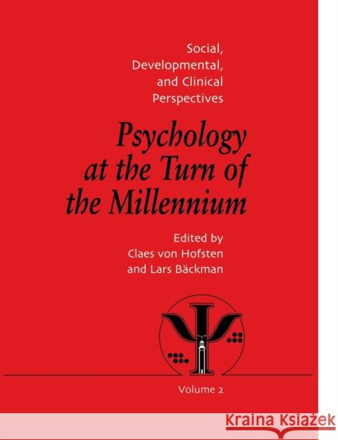 Psychology at the Turn of the Millennium, Volume 2: Social, Developmental and Clinical Perspectives Lars Backman Claes Vo 9781138883147