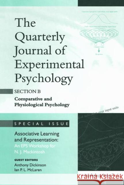 Associative Learning and Representation: An EPS Workshop for N.J. Mackintosh: A Special Issue of the Quarterly Journal of Experimental Psychology, Sec Anthony Dickinson Ian P. L. McLaren 9781138883284