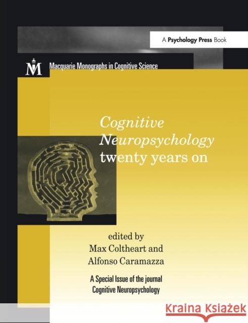 Cognitive Neuropsychology Twenty Years On: A Special Issue of Cognitive Neuropsychology Coltheart, Max 9781138883338