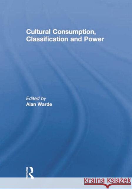 Cultural Consumption, Classification and Power  9781138883505 Taylor and Francis