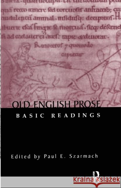 Old English Prose: Basic Readings Paul E. Szarmach 9781138883635