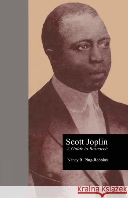 Scott Joplin: A Guide to Research Nancy R. Pin Guy Marco 9781138884014 Routledge