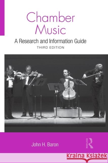 Chamber Music: A Research and Information Guide John H. Baron 9781138884021 Routledge