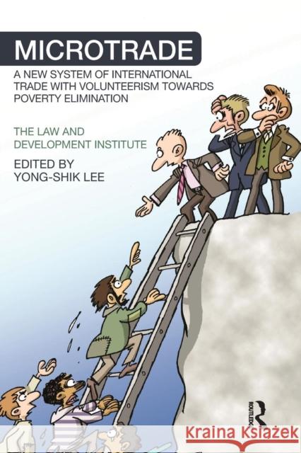 Microtrade: A New System of International Trade with Volunteerism Towards Poverty Elimination  9781138884816 Taylor & Francis Group