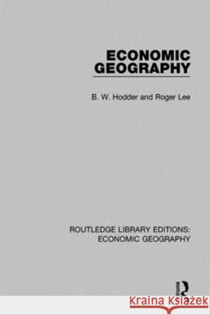 Economic Geography Hodder, B. W. 9781138885028 Routledge