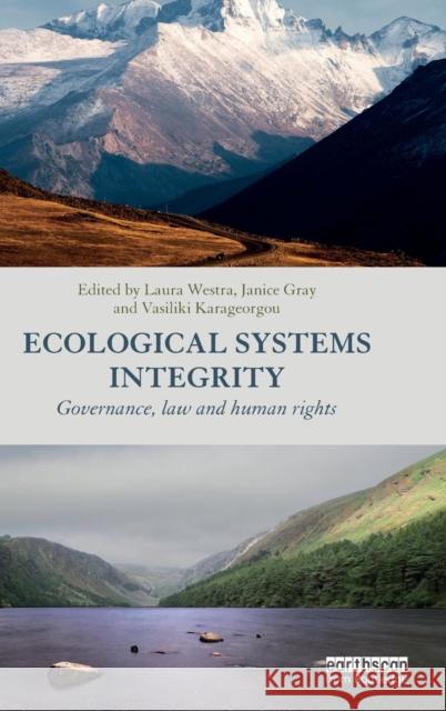 Ecological Systems Integrity: Governance, Law and Human Rights Westra, Laura 9781138885103