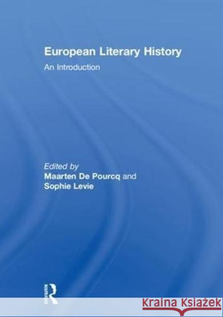 European Literary History: An Introduction Maarten D Sophie Levie 9781138886728