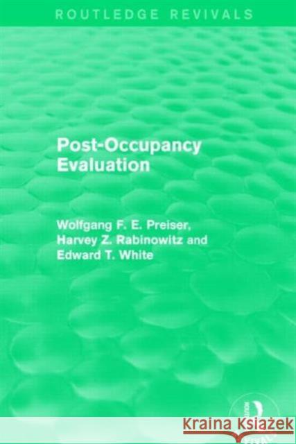 Post-Occupancy Evaluation Preiser Wolfgang F E                     Edward White Harvey Rabinowitz 9781138886780 Routledge