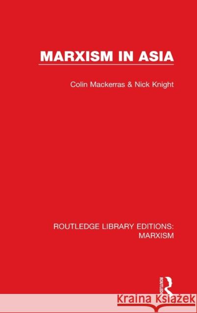 Marxism in Asia (RLE Marxism) Mackerras, Colin 9781138886803 Routledge