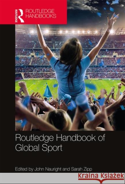 Routledge Handbook of Global Sport John Nauright 9781138887237 Routledge