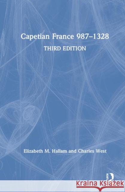Capetian France 987-1328 Elizabeth Hallam 9781138887671