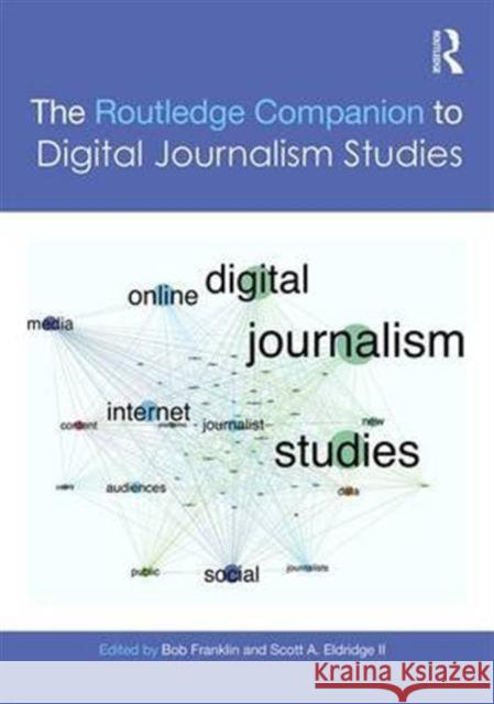 The Routledge Companion to Digital Journalism Studies Bob, Etc Franklin Scott Eldridg 9781138887961 Routledge