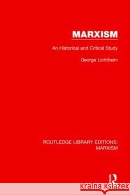 Marxism (Rle Marxism): An Historical and Critical Study Lichtheim, George 9781138888937 Taylor and Francis