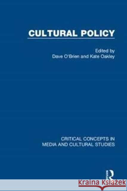 Cultural Policy Dave O'Brien Kate Oakley 9781138889859 Routledge