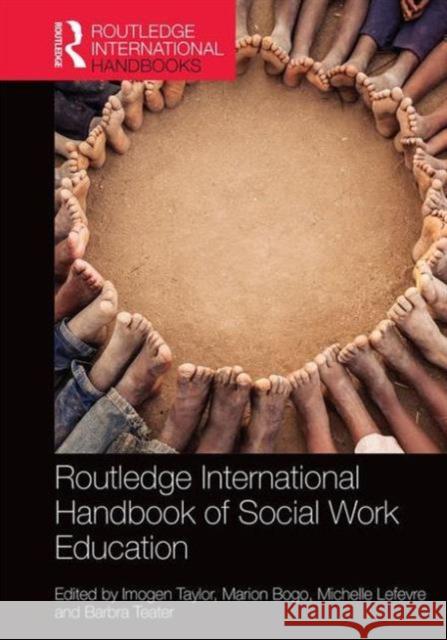 Routledge International Handbook of Social Work Education Imogen Taylor Marion Bogo Michelle Lefevre 9781138890237 Routledge