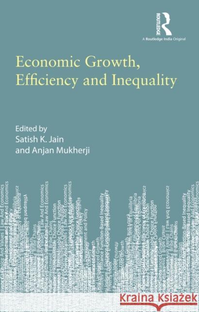 Economic Growth, Efficiency and Inequality Satish Kumar Jain Anjan Mukherji 9781138890466