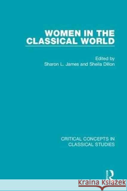 Women in the Classical World CC 4v Sheila Dillon Sharon L. James 9781138890527