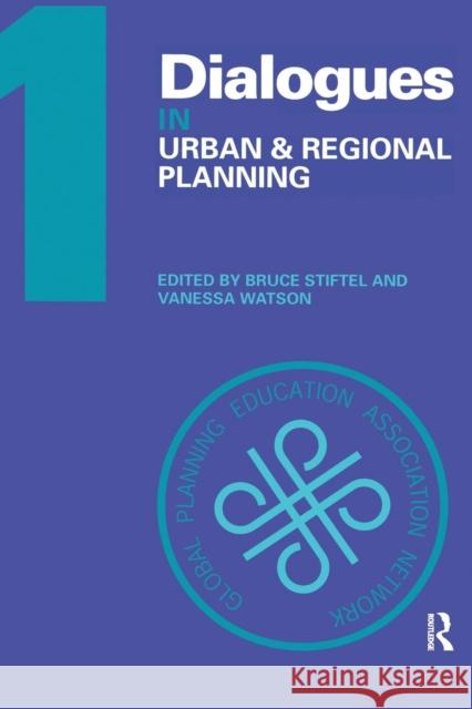 Dialogues in Urban and Regional Planning: Volume 1 Bruce Stiftel Vanessa Watson 9781138892132 Routledge