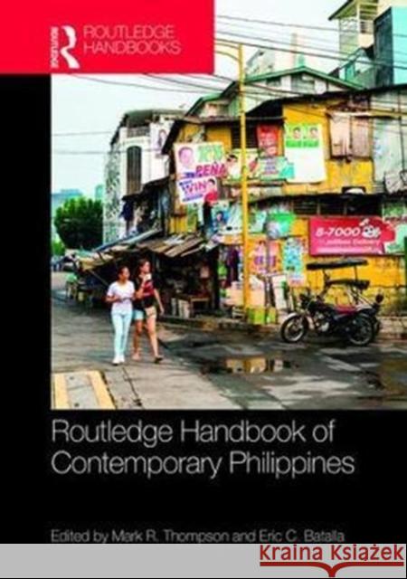 Routledge Handbook of the Contemporary Philippines Mark R. Thompson Eric V. Batalla 9781138892347 Routledge