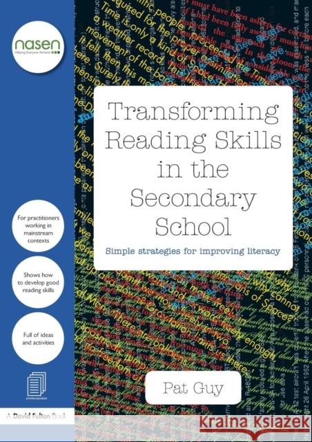 Transforming Reading Skills in the Secondary School: Simple strategies for improving literacy Guy, Pat 9781138892729 Taylor & Francis