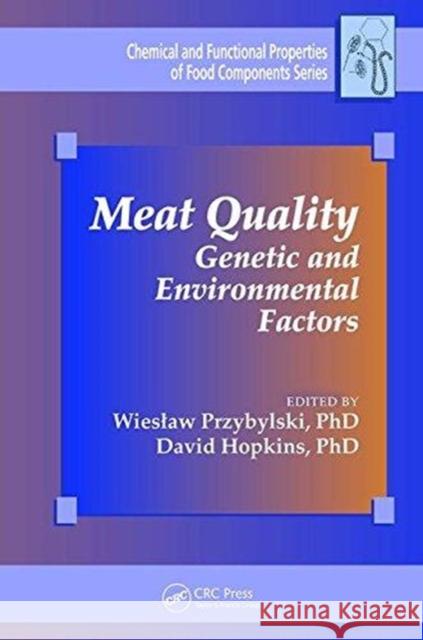 Meat Quality: Genetic and Environmental Factors Wieslaw Przybylsk David Hopkin 9781138894075