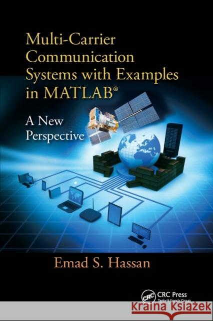 Multi-Carrier Communication Systems with Examples in MATLAB(R): A New Perspective Hassan, Emad 9781138894167 CRC Press