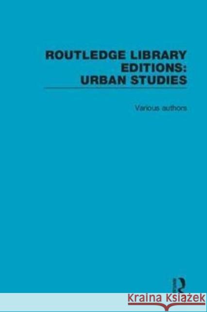 Routledge Library Editions: Urban Studies Various 9781138894822 Routledge