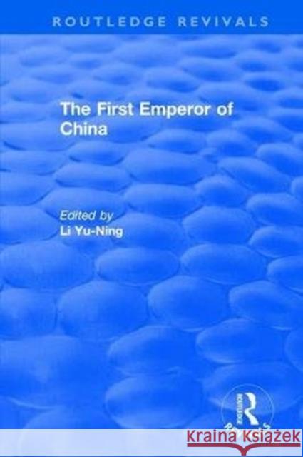 The First Emperor of China Li Yu-Ning 9781138896420 Routledge