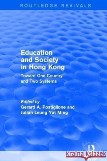 Education and Society in Hong Kong: Toward One Country and Two Systems Postiglione, Gerard A. 9781138896734