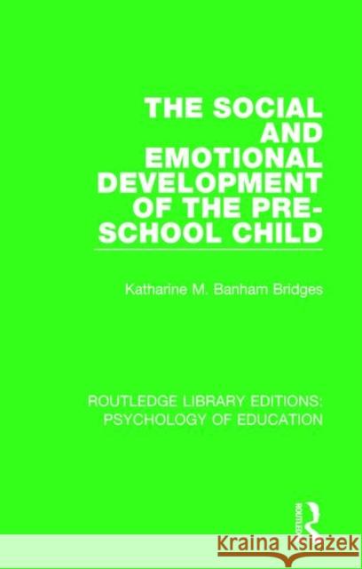 The Social and Emotional Development of the Pre-School Child Katharine M. Banha 9781138897496 Routledge