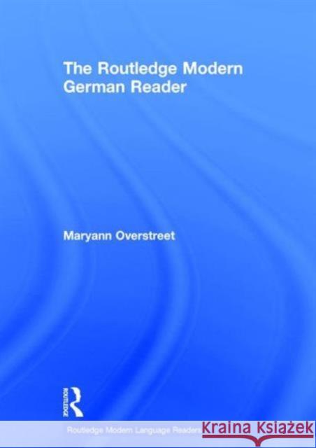 Routledge Modern German Reader: Klassische Und Moderne Kurzgeschichten Feur Den Unterricht Maryann Overstreet 9781138898028