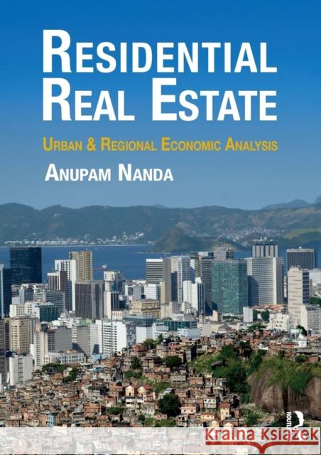 Residential Real Estate: Urban & Regional Economic Analysis Nanda, Anupam 9781138898318 Taylor & Francis Ltd