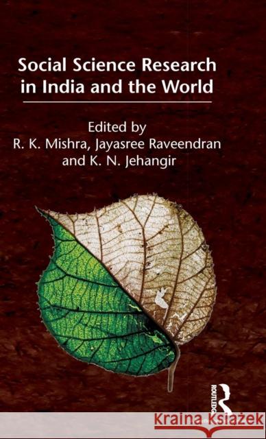 Social Science Research in India and the World Ram Kumar Mishra Jayasree Raveendran Khondker Nuruddi 9781138898455 Routledge Chapman & Hall