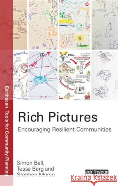Rich Pictures: Encouraging Resilient Communities Simon Bell 9781138898738