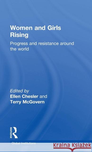 Women and Girls Rising: Progress and resistance around the world Chesler, Ellen 9781138898769 Routledge