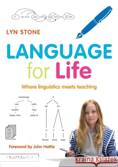 Language for Life: Where linguistics meets teaching Stone, Lyn 9781138899308 Taylor & Francis Ltd