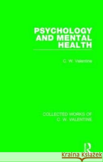 Psychology and Mental Health C. W. Valentine 9781138899650 Routledge