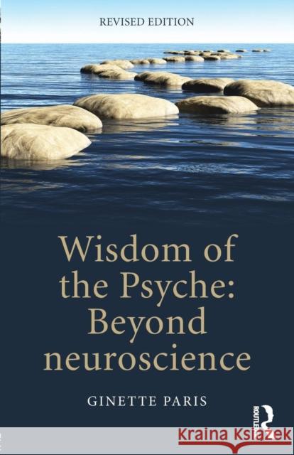 Wisdom of the Psyche: Beyond neuroscience Paris, Ginette 9781138900868