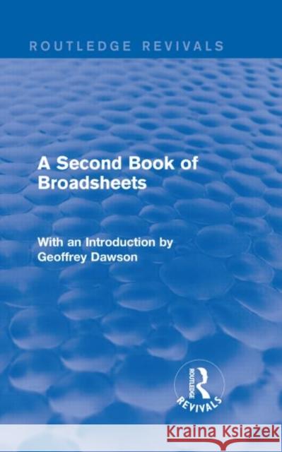 A Second Book of Broadsheets (Routledge Revivals): With an Introduction by Geoffrey Dawson Various 9781138901391 Routledge