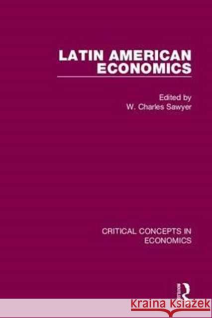 Latin American Economics W. Charles Sawyer 9781138901605
