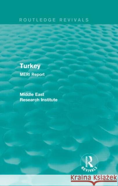 Turkey (Routledge Revival): Meri Report Middle East Research Institute 9781138902114 Routledge